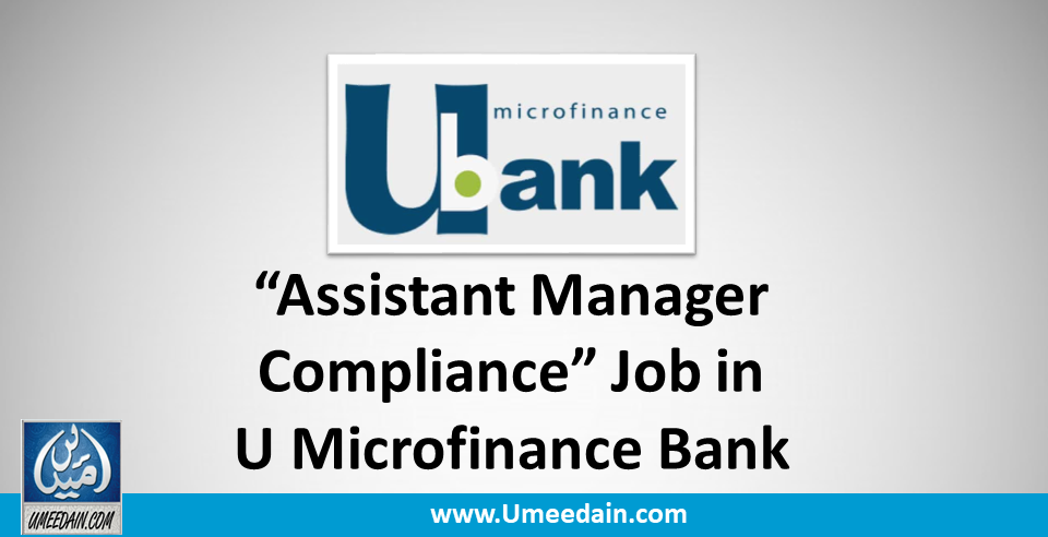Assistant Manager Compliance and Employee Relationship job in U microfinance Bank
